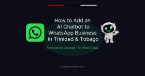 How to Add an AI Chatbot to WhatsApp Business in Trinidad