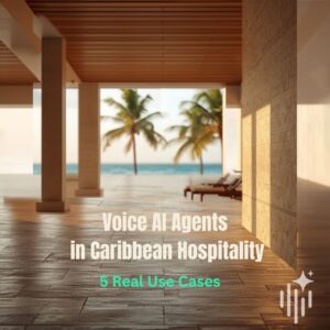 5 Ways Caribbean Hotels & Tour Operators Are Using Voice AI Agents Right Now